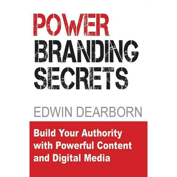 Power Branding Secrets: Spark Customer Interest and Ignite Your Sales (Paperback)