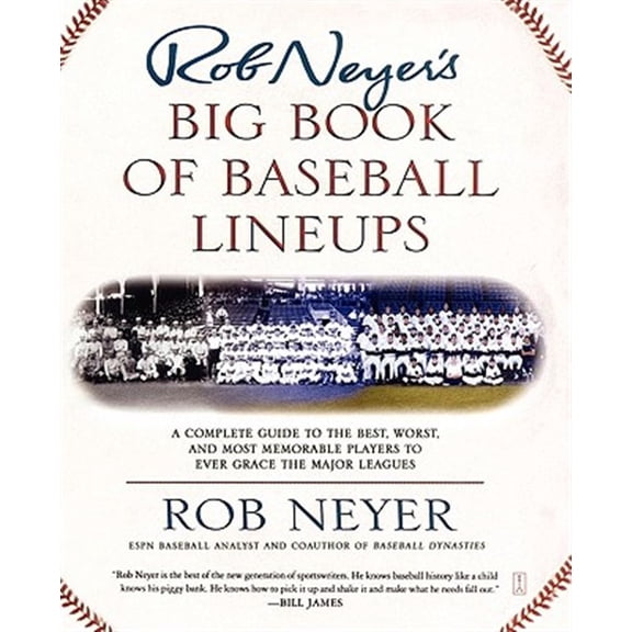Pre-Owned Rob Neyer's Big Book of Baseball Lineups: A Complete Guide to the Best, Worst, and Most Memorable Players to Ever Grace the Major Leagues (Paperback) 0743241746 9780743241748
