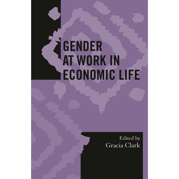 Society for Economic Anthropology Monogr Gender at Work in Economic Life, Book 20, (Paperback)