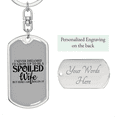 thumbnail image 2 of To My Wife  Spoiled Wife TranspArent Stainless Steel or 18k Gold Premium Swivel Dog Tag Keychain, 2 of 16