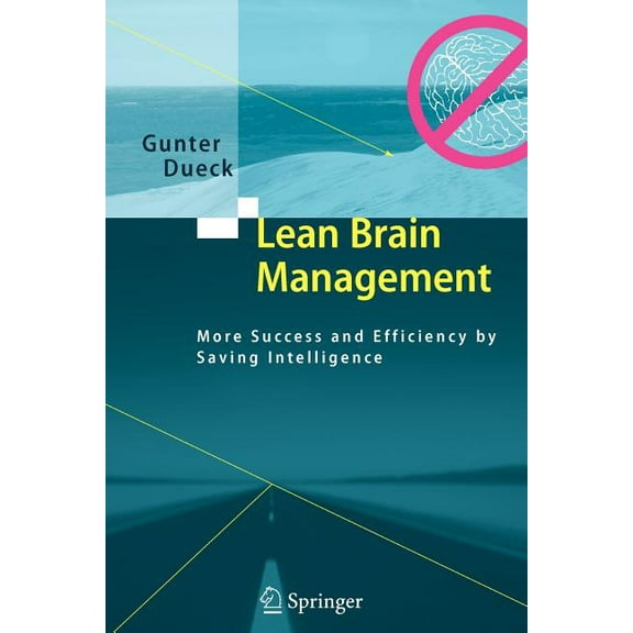 Lean Brain Management: More Success and Efficiency by Saving Intelligence, (Paperback)