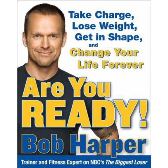 Pre-Owned Are You Ready!: Take Charge, Lose Weight, Get in Shape, and Change Your Life Forever, 9780767928670, 0767928679, Hardcover,