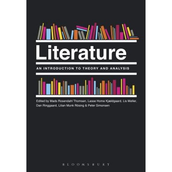 Pre-Owned Literature: An Introduction to Theory and Analysis (Paperback) by Mads Rosendahl Thomsen, Lasse Home Kjældgaard, Lis Møller