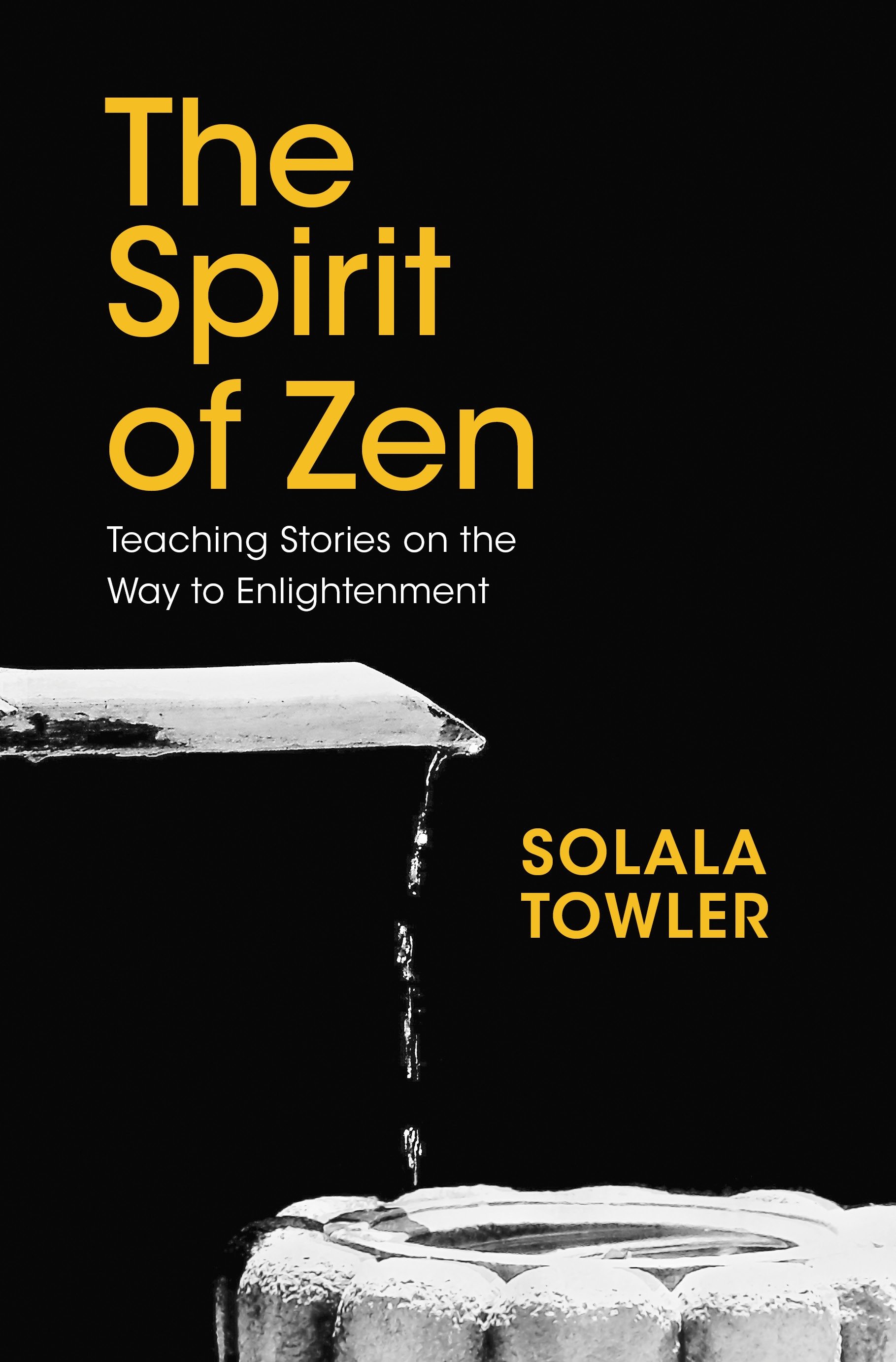 The Spirit of Zen Teaching Stories on The Way to Enlightenment
