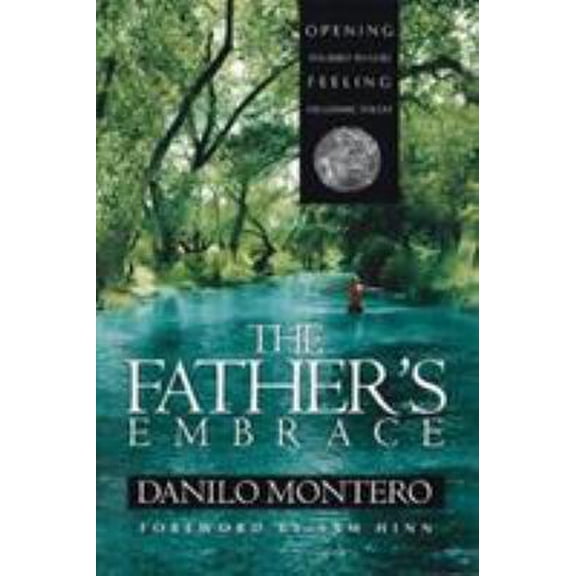 Pre-Owned The Father's Embrace: Opening Yourself to God, Feeling His Loving Touch (Paperback) 1591855497 9781591855491