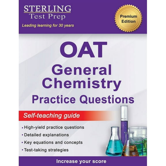 Sterling Test Prep OAT General Chemistry Practice Questions: High Yield OAT General Chemistry Practice Questions, (Paperback)