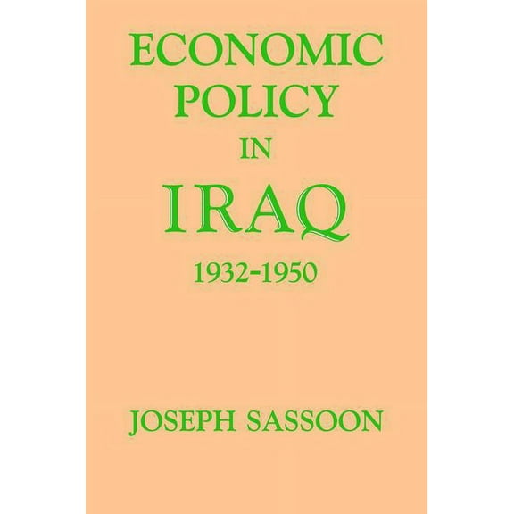 Economic Policy in Iraq, 1932-1950, (Paperback)
