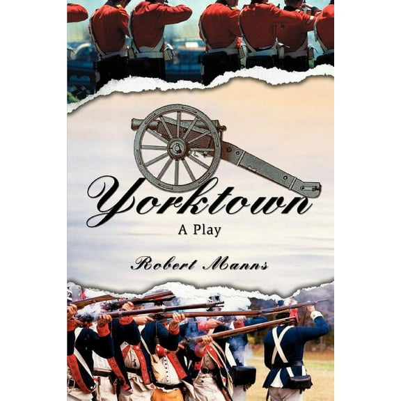 Yorktown: A Play (Paperback)