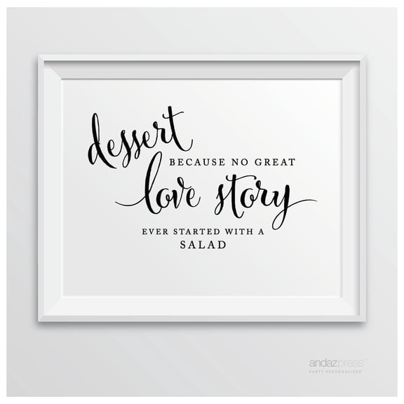Dessert, No Story Started With A Salad Formal Black & White Wedding Party Signs