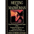 thumbnail image 1 of Pre-Owned Meeting the Madwoman: An Inner Challenge for Feminine Spirit (Paperback) 0553373188 9780553373189, 1 of 1
