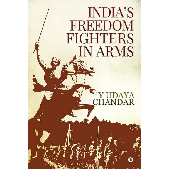 India's Freedom Fighters in Arms (Paperback)