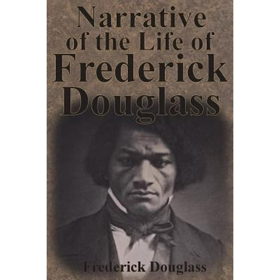 Pre-Owned Narrative of the Life of Frederick Douglass (Paperback) 1945644672 9781945644672