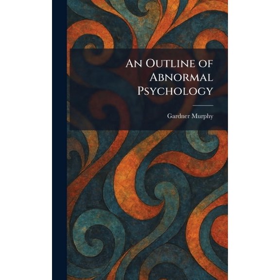 An Outline of Abnormal Psychology, (Hardcover)