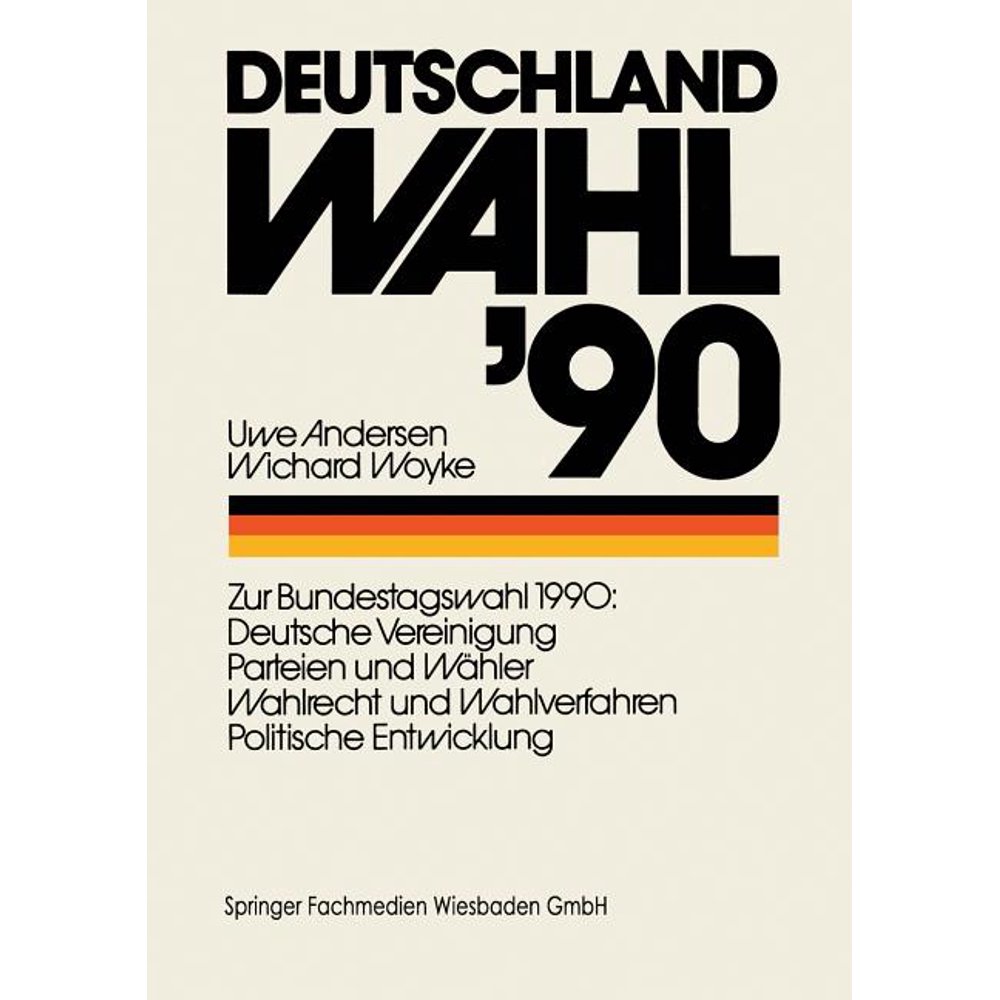 Deutschland Wahl '90 Zur Bundestagswahl 1990 Deutsche Vereinigung