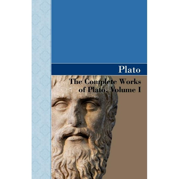 The Complete Works Of Plato Volume I Paperback Walmart Com