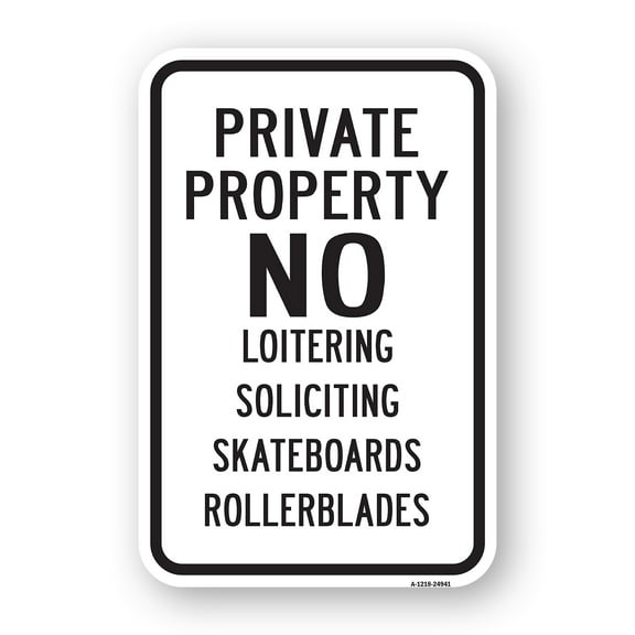 SignMission A-1824-24941 18 x 24 in. Aluminum Sign - Private Property No Loitering Soliciting Skateboards Rollerblades