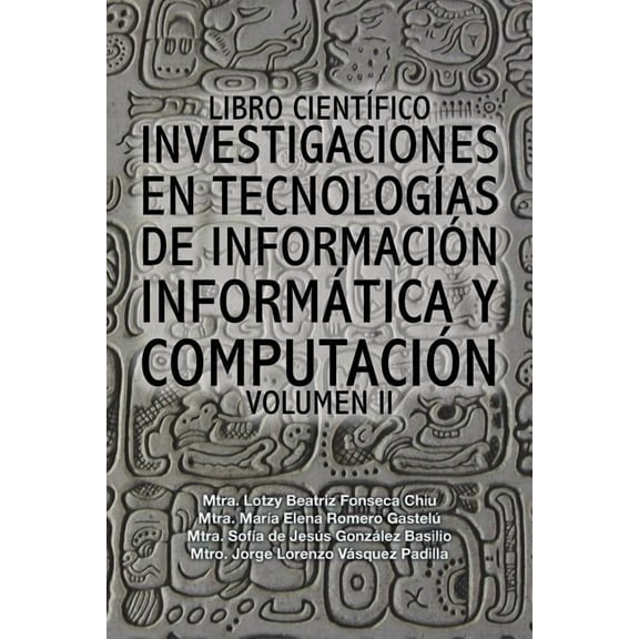 Libro cientÃfico investigaciones en tecnologÃas de información informática y computación: Volumen II, (Paperback)