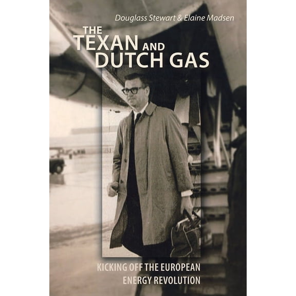 Texan and Dutch Gas : Kicking Off the European Energy Revolution