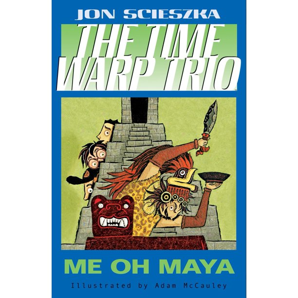 Time Warp Trio Me Oh Maya 13 Series 13 Paperback Walmart Com Walmart Com
