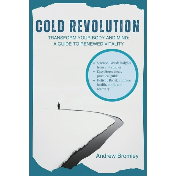 Cold Revolution: Transform Your Body & Mind: A Guide to Vitality, (Paperback)