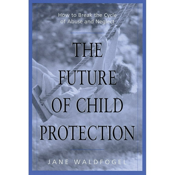The Future of Child Protection (Paperback)