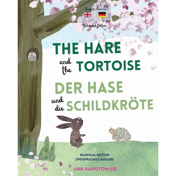 The Hare and The Tortoise - Der Hase und die SchildkrÃ¶te: Deutsch-Englisch Zweisprachige Ausgabe - Parallel text fÃ¼r ein, (Paperback)