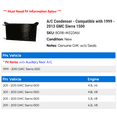 thumbnail image 2 of A/C Condenser - Compatible with 1999 - 2013 GMC Sierra 1500 2000 2001 2002 2003 2004 2005 2006 2007 2008 2009 2010 2011 2012, 2 of 2