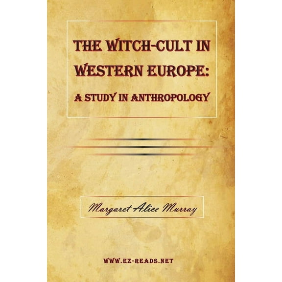 The Witch-Cult in Western Europe: A Study in Anthropology, (Paperback)
