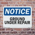 thumbnail image 5 of Ground Under Repair OSHA Notice Rigid Plastic Sign 18 Inch x 12 Inch - 10 Pack, 5 of 8