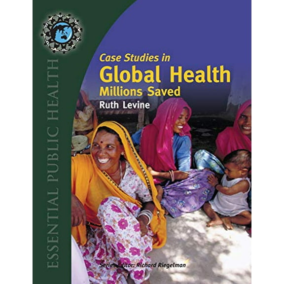 Pre-Owned Case Studies in Global Health: Millions Saved: Millions Saved (Paperback) 0763746207 9780763746209