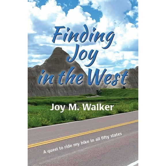 Finding Joy Finding Joy in the West: A Quest to Ride My Bike in All Fifty States, Book 1, (Paperback)