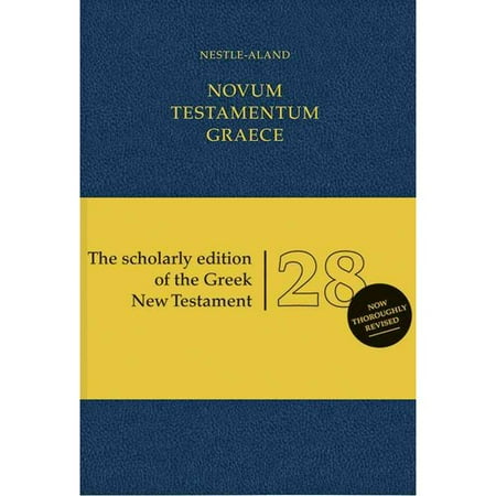 Novum Testamentum Graece: Nestle-Aland: The Scholarly Edition of the Greek New Testament