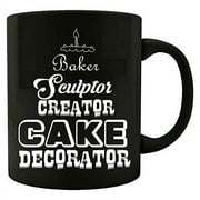 Funny Cake - Baker Sculptor Creator Decorator - Dessert Food Humor - Mug