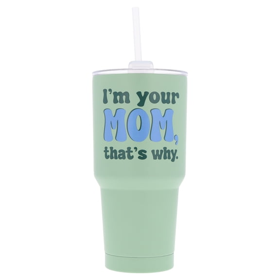 I'm Your Mom Stainless Steel Tumbler with Straw, Green, 32 oz, Mother's Day by Way To Celebrate