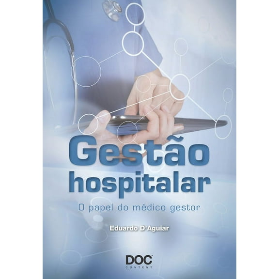 Gestão Hospitalar : O Papel Do Médico Gestor (Paperback)