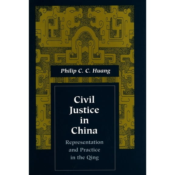 Law, Society, and Culture in China Civil Justice in China: Representation and Practice in the Qing, (Paperback)