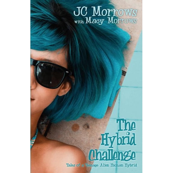 Tales of a Teenage Alien Human Hybrid The Hybrid Challenge, Book 2, (Paperback)