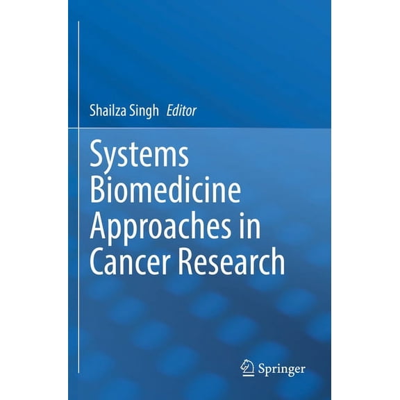 Systems Biomedicine Approaches in Cancer Research, (Paperback)