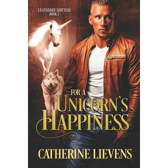 Legendary Shifters For a Unicorn's Happiness, Book 2, (Paperback)