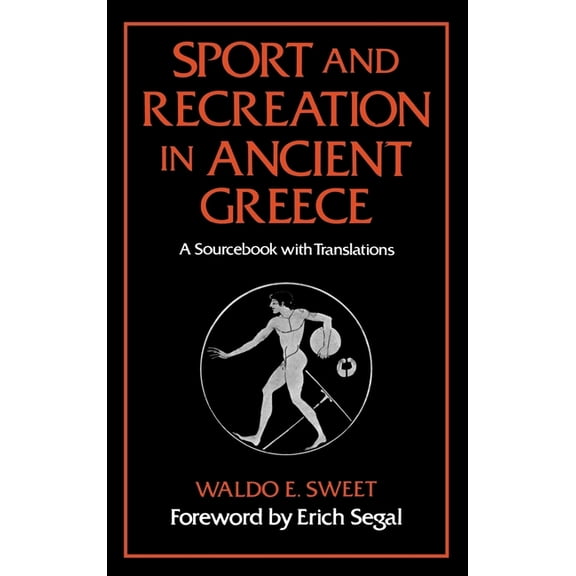 Sport and Recreation in Ancient Greece: A Sourcebook with Translations, (Hardcover)