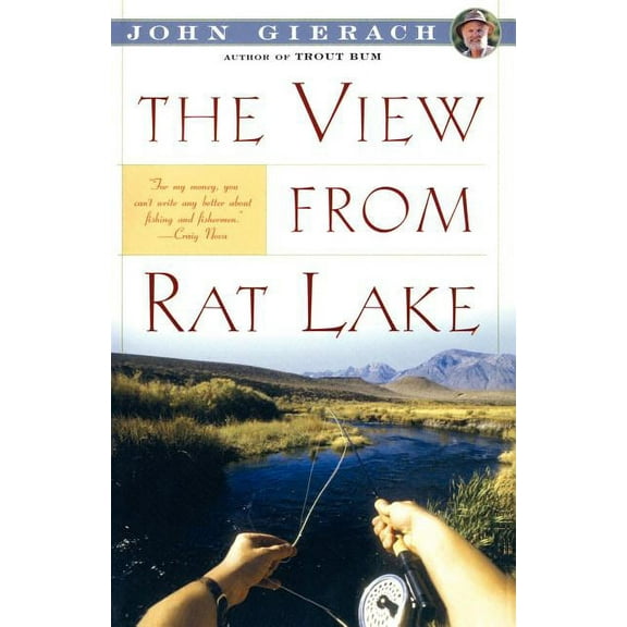 John Gierach's Fly-Fishing Library The View from Rat Lake, (Paperback)