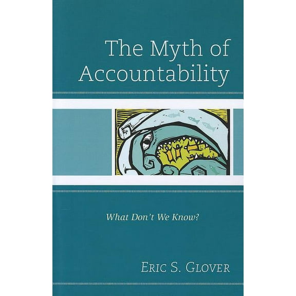 The Myth of Accountability: What Don't We Know?, (Paperback)