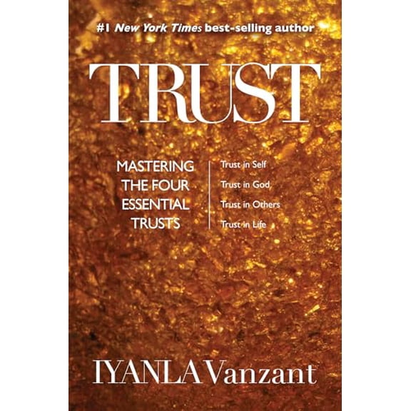 Pre-Owned Trust: Mastering the Four Essential Trusts: Trust in Self, Trust in God, Trust in Others, Trust in Life (Paperback) 1401952178 9781401952174