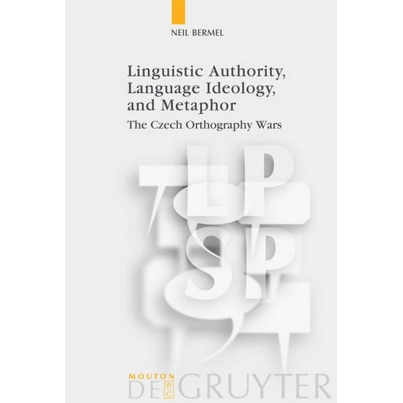 Language, Power and Social Process [Lpsp Linguistic Authority, Language Ideology, and Metaphor, Book 17, (Paperback)