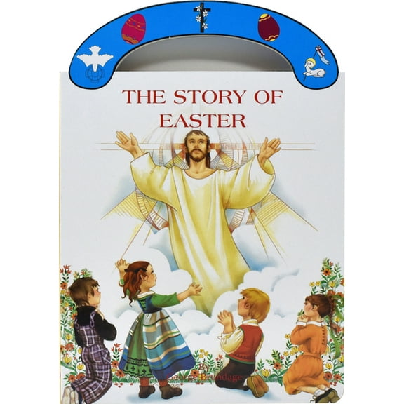 The Story Of Easter : St. Joseph "Carry-Me-Along" Board Book (Board book)