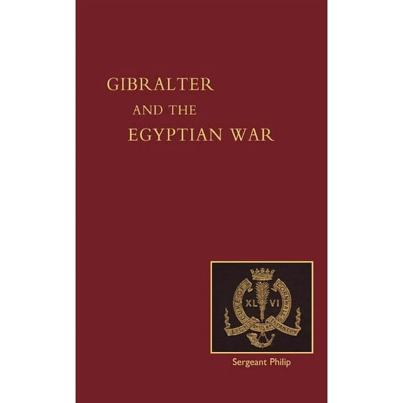 Reminiscences of Gibraltar, Egypt and the Egyptian War, 1882 (from the Ranks) (Paperback)