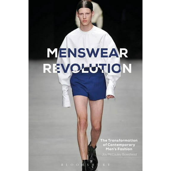 Menswear Revolution: The Transformation of Contemporary Men's Fashion, (Paperback)
