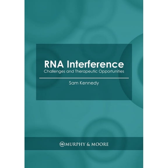 RNA Interference: Challenges and Therapeutic Opportunities, (Hardcover)
