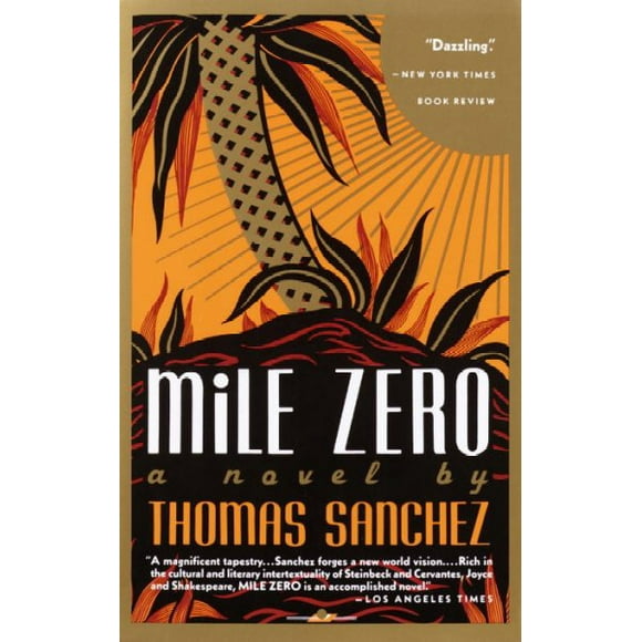 Pre-owned Mile Zero, Paperback by Sanchez, Thomas, ISBN 0679732608, ISBN-13 9780679732600