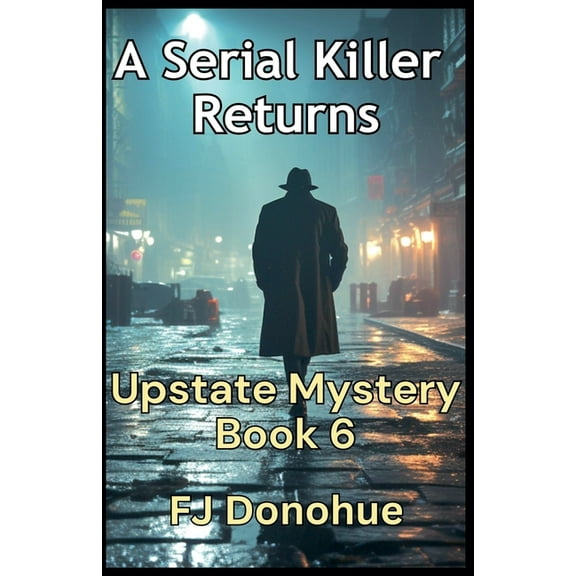 Upstate Mystery A Serial Killer Returns, Book 6, (Paperback)